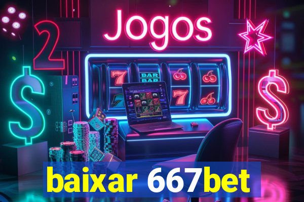 baixar 667bet